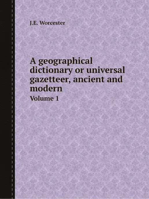 Nobel Press A geographical dictionary or universa