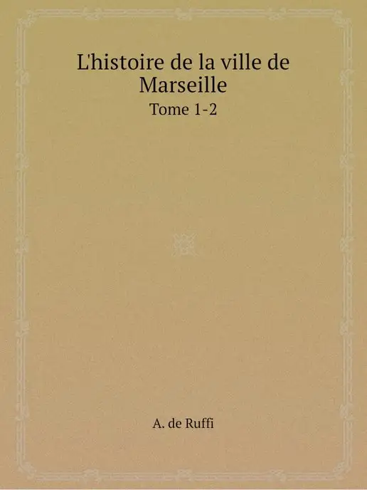 Nobel Press L'histoire de la ville de Marseille