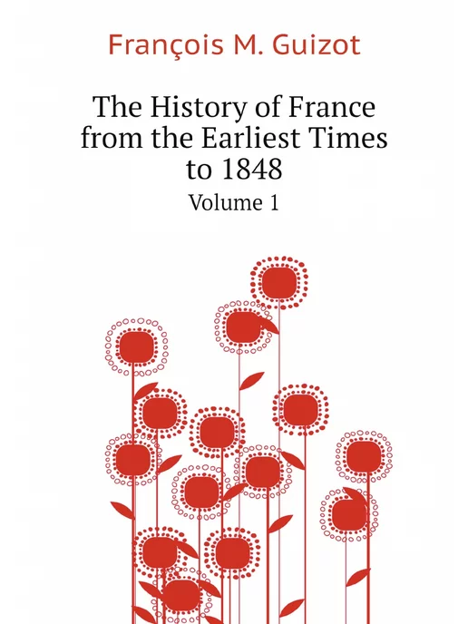 Нобель Пресс The History of France from the Earlie