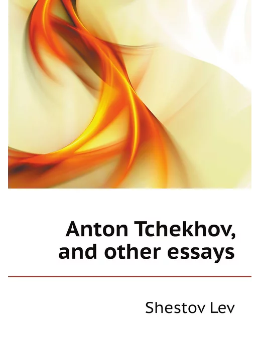 Нобель Пресс Anton Tchekhov, and other essays