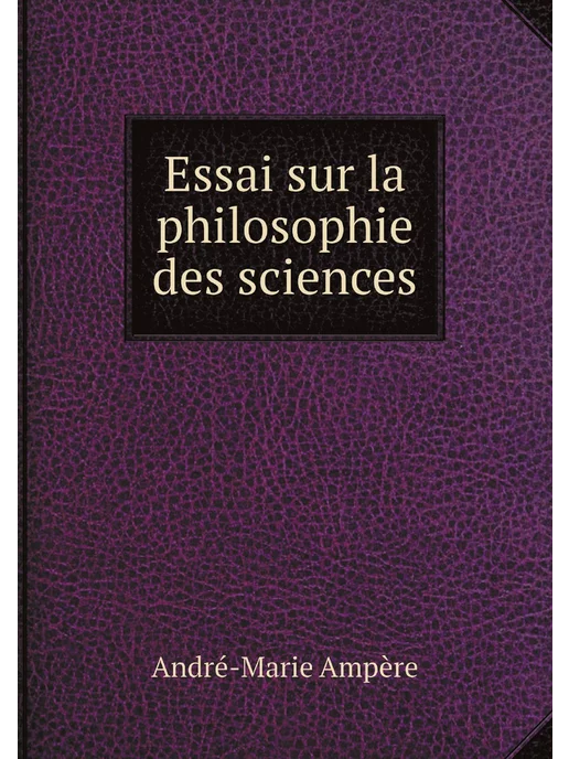 Нобель Пресс Essai sur la philosophie des sciences