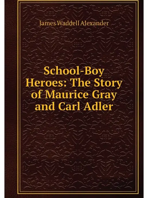 Нобель Пресс School-Boy Heroes The Story of Mauri