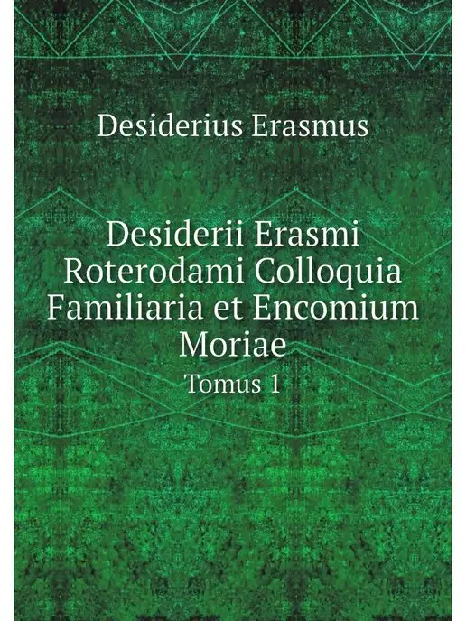 Нобель Пресс Desiderii Erasmi Roterodami Colloquia