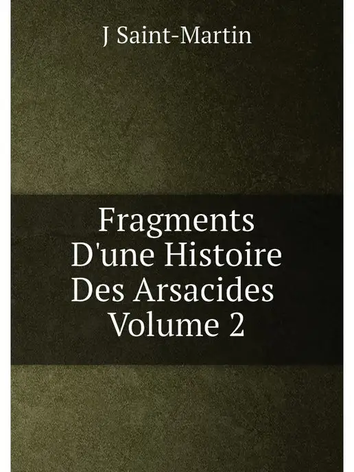 Нобель Пресс Fragments D'une Histoire Des Arsacide