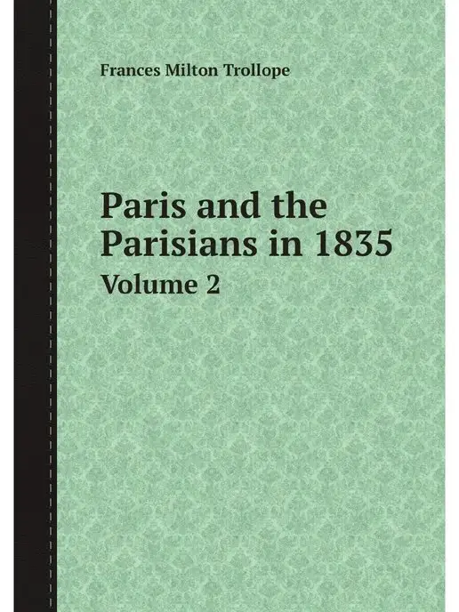 Нобель Пресс Paris and the Parisians in 1835. Volu