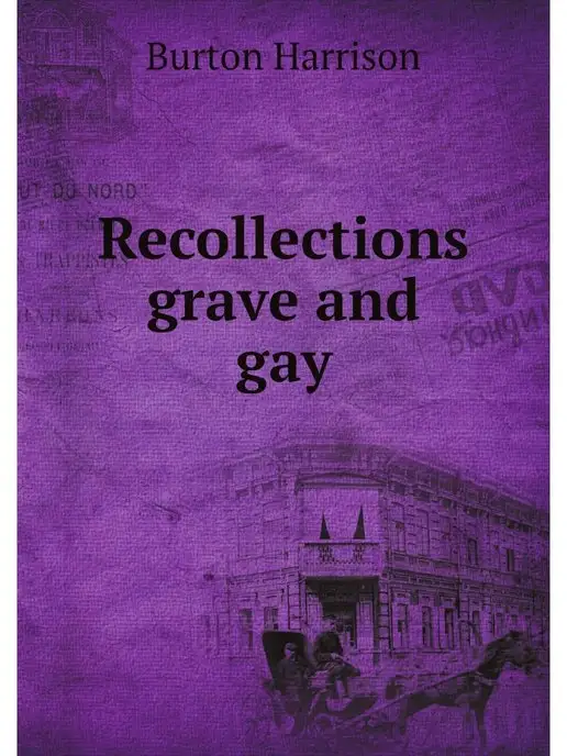 Нобель Пресс Recollections grave and gay