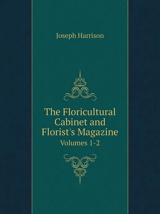 Нобель Пресс The Floricultural Cabinet and Florist