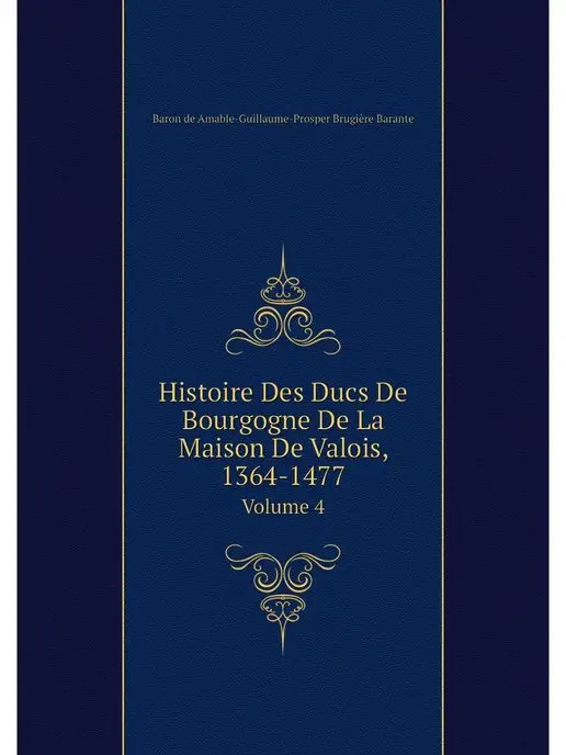 Нобель Пресс Histoire Des Ducs De Bourgogne De La