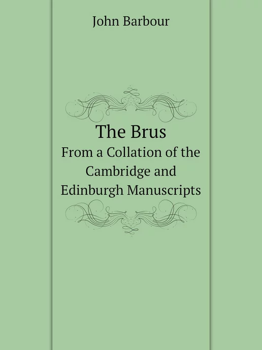 Нобель Пресс The Brus. From a Collation of the Cam