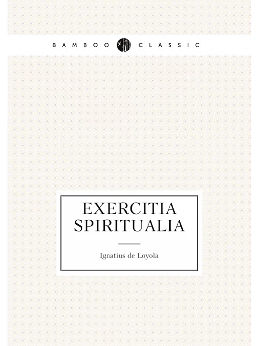 Нобель Пресс Exercitia spiritualia tr. by A. Frusi