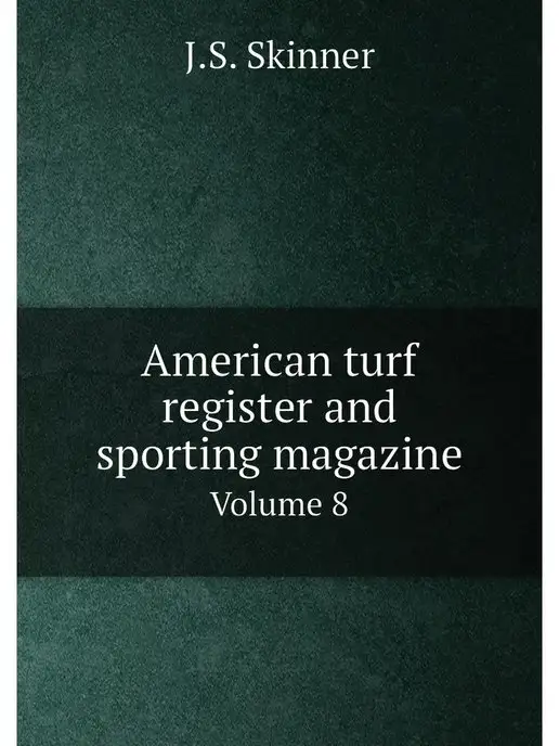 Нобель Пресс American turf register and sporting m