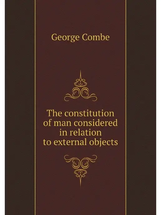 Нобель Пресс The constitution of man considered in