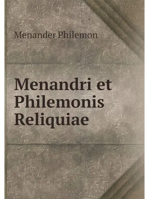 Нобель Пресс Menandri et Philemonis Reliquiae