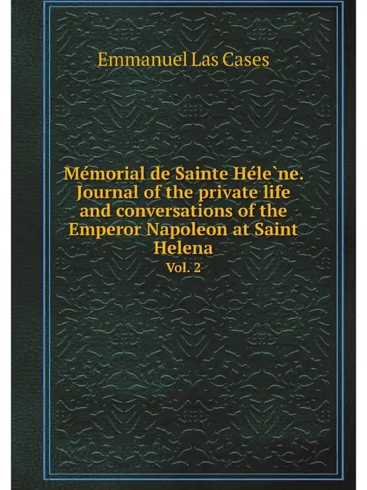 Нобель Пресс Memorial de Sainte Helene. Journal of